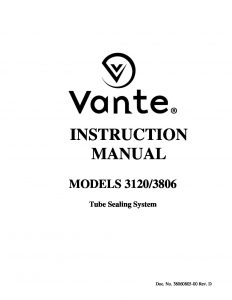 Vante Models 3120/3806 Tube Sealing System